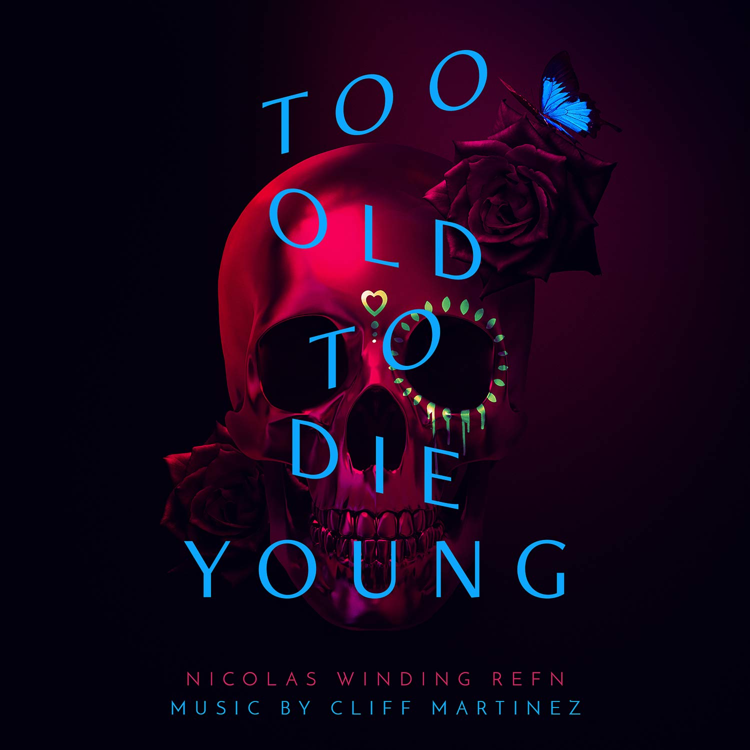 Too Old To Die Young (Soundtrack) | Cliff Martinez