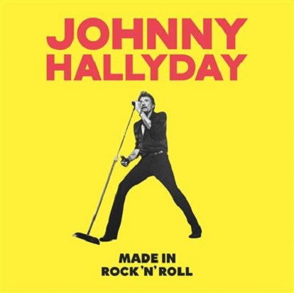 Made In Rock\'n\'Roll | Johnny Hallyday