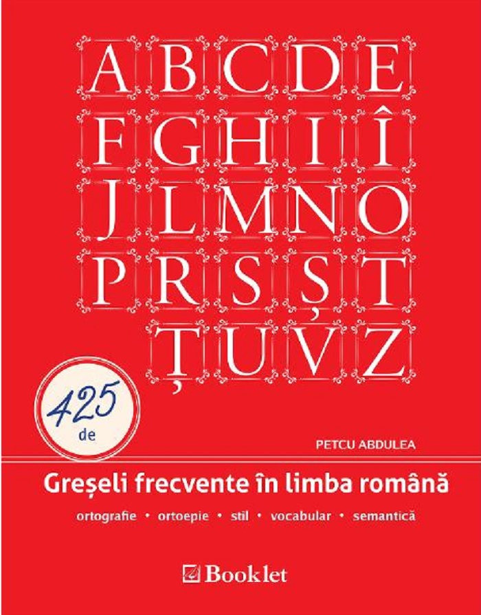 425 de greseli frecvente in limba romana | Petcu Abdulea Booklet imagine 2022