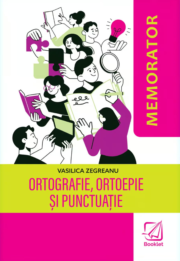 Memorator - Ortografie, ortoepie si punctuatie | Vasilica Zegreanu