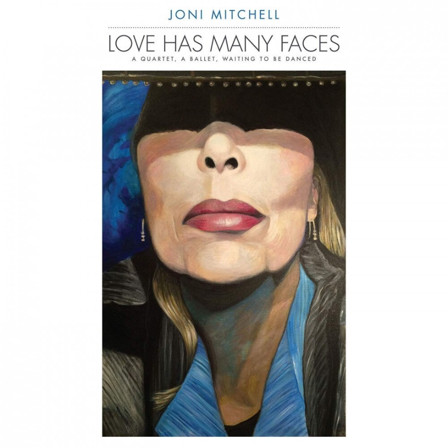 Love Has Many Faces (A Quartet, A Ballet, Waiting To Be Danced) - Vinyl | Joni Mitchell