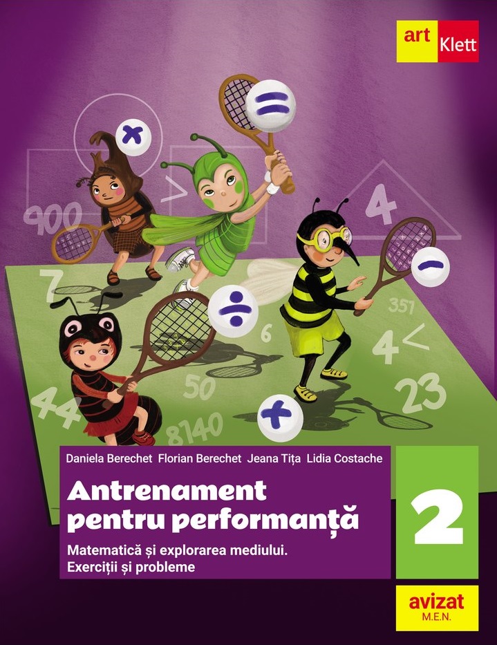 Antrenament pentru performanta. Matematica si explorarea mediului. Clasa a II-a | Daniela Berechet, Florian Berechet, Jeana Tita, Lidia Costache