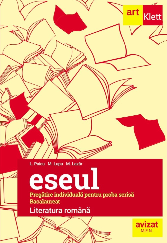 Eseul. Literatura Romana pentru Bacalaureat | L. Paicu, M. Lazar, M. Lupu