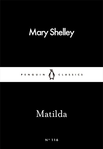 Matilda | Mary Wollstonecraft Shelley