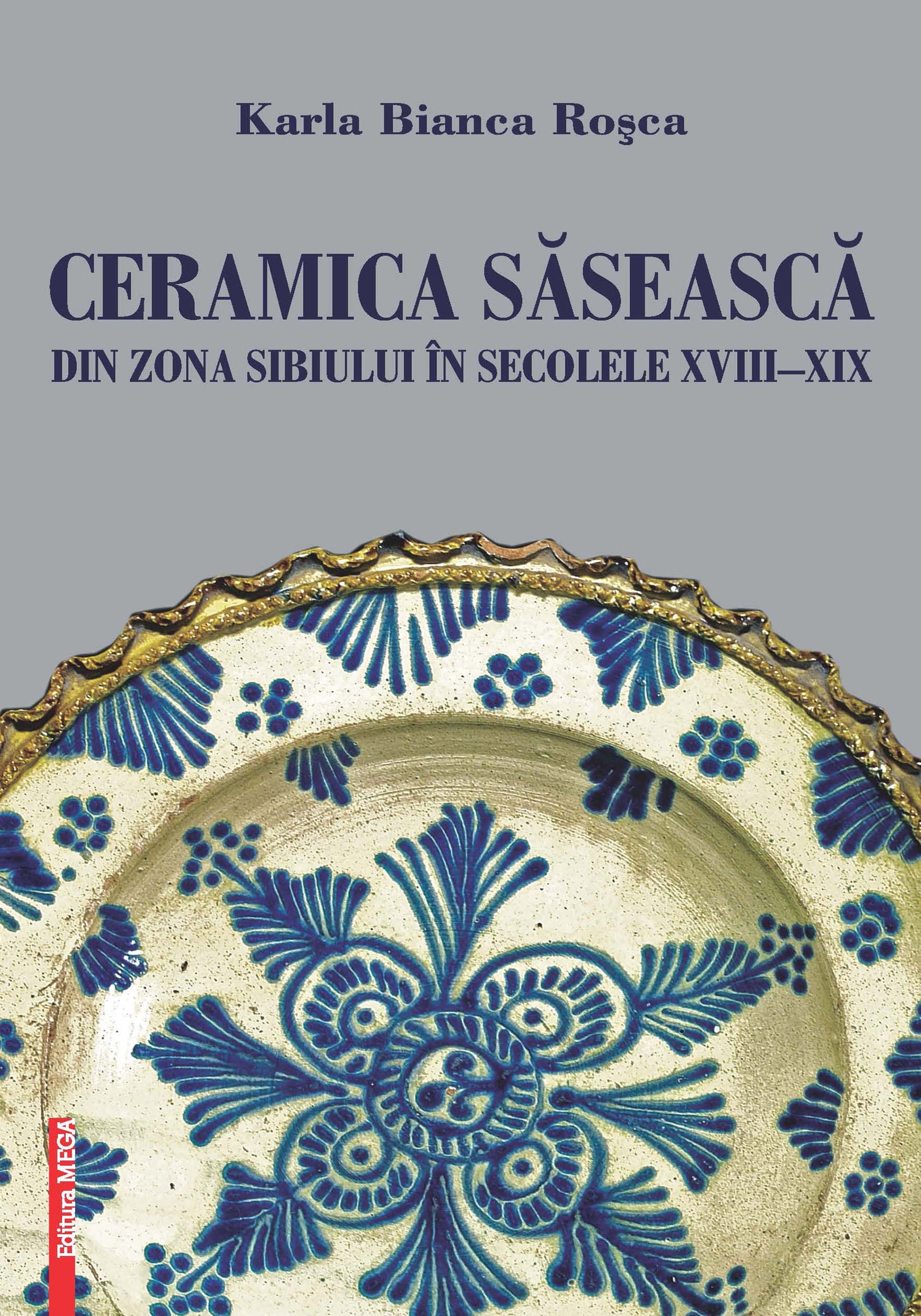 Ceramica saseasca din zona Sibiului in secolele XVIII-XIX