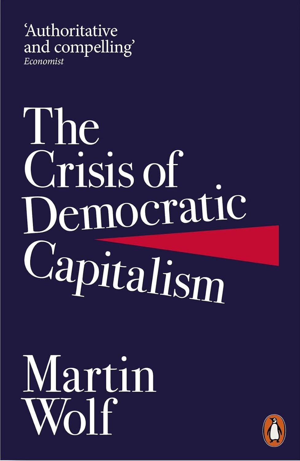 The Crisis of Democratic Capitalism | Martin Wolf
