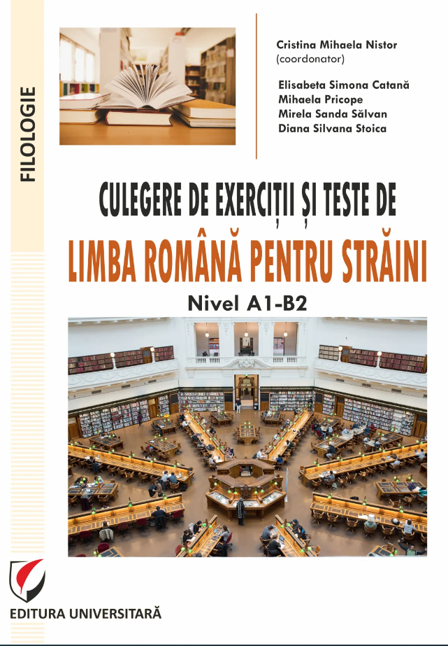 Culegere de exercitii si teste de limba romana pentru straini. Nivel A1-B2 | Cristina Mihaela Nistor