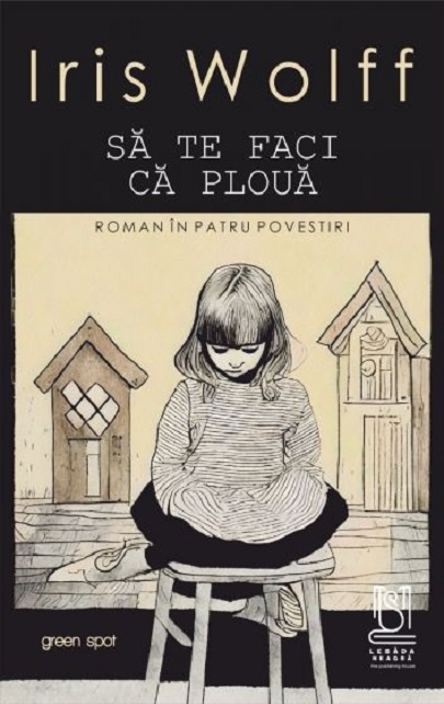 Sa te faci ca ploua | Iris Wolff