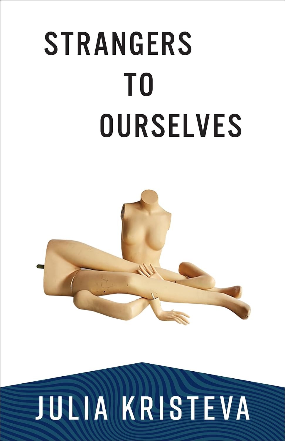 Strangers to Ourselves | Julia Kristeva