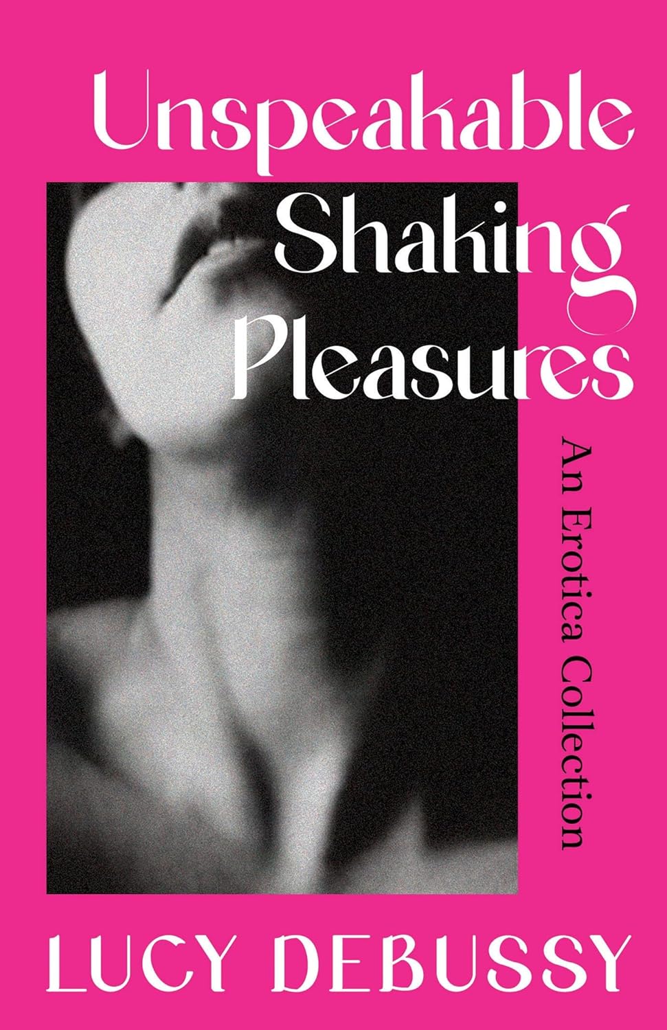 Unspeakable Shaking Pleasures