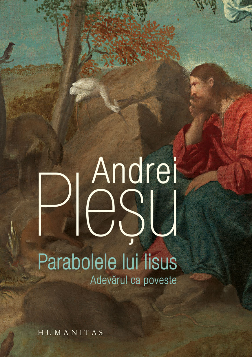 Parabolele lui Iisus | Andrei Plesu