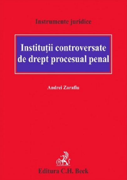 Institutii controversate de drept procesual penal | Andrei Zarafiu
