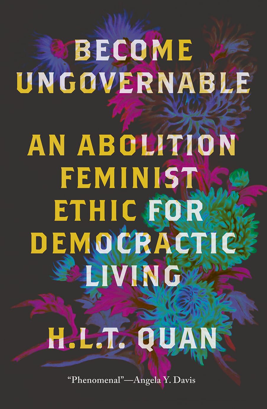 Become Ungovernable | H. L. T. Quan