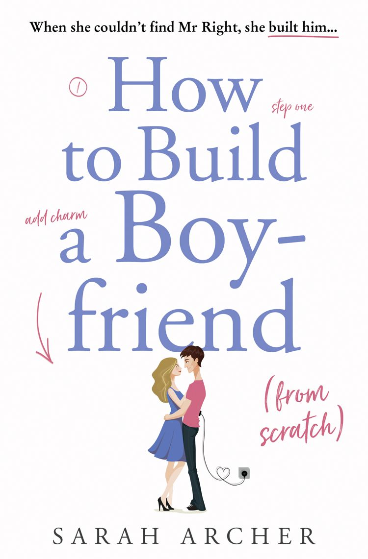 How to Build a Boyfriend from Scratch | Sarah Archer