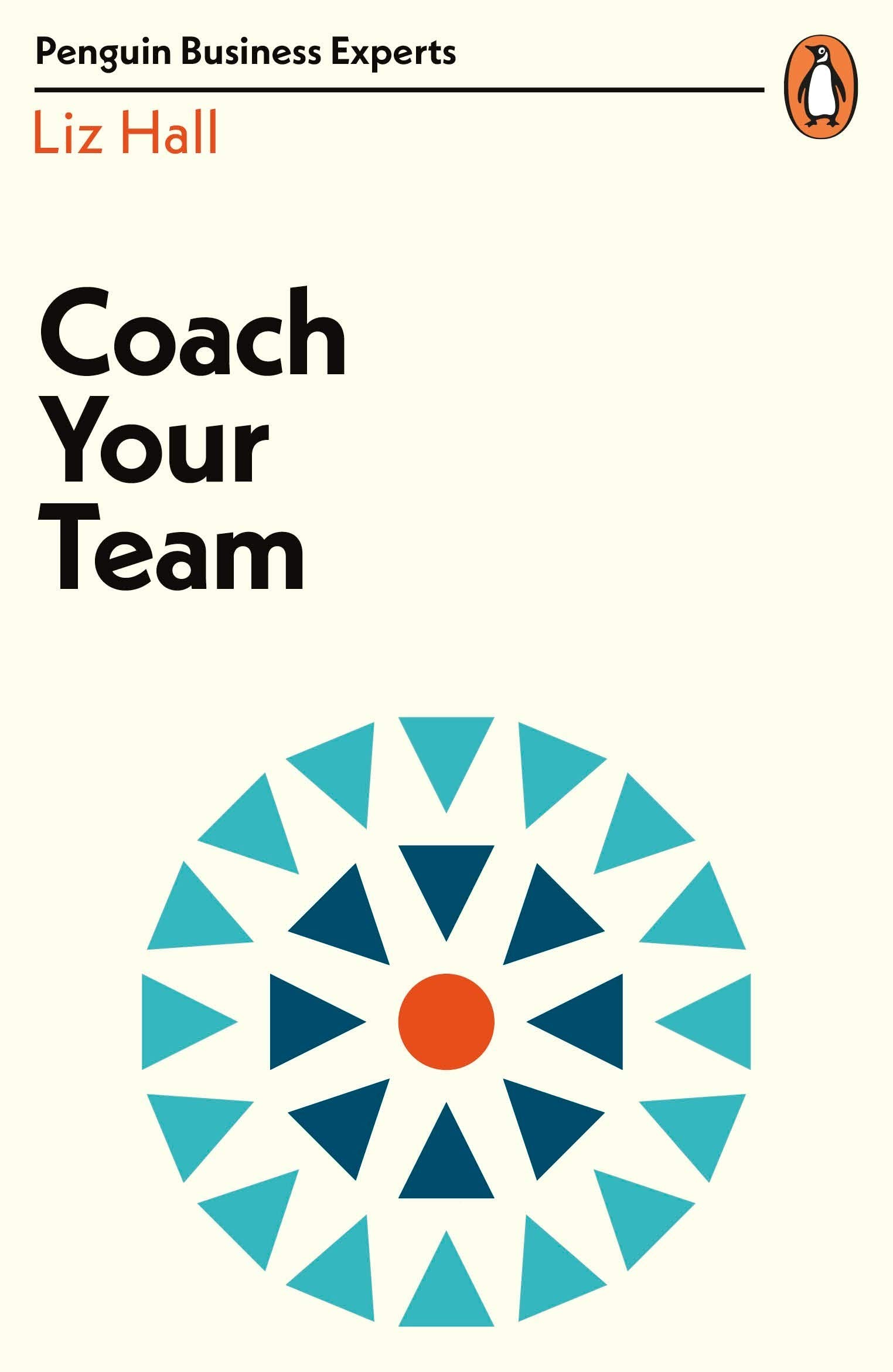 Vezi detalii pentru Coach Your Team | Liz Hall