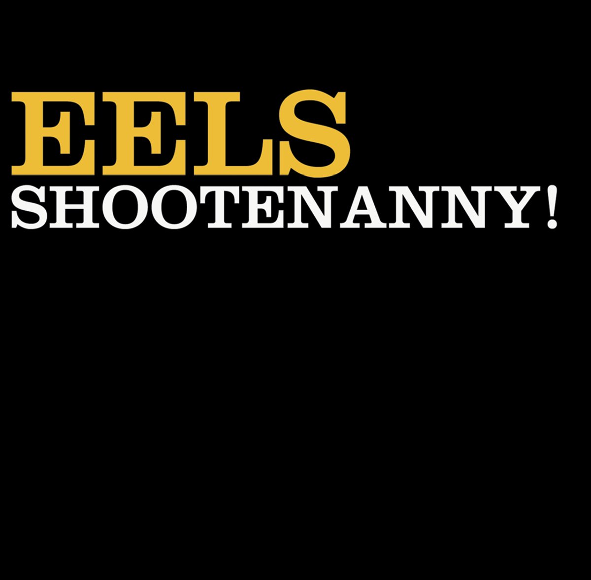 Shootenanny! - Vinyl | Eels - 1 | YEO