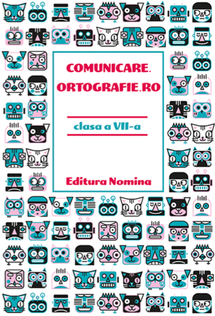 Comunicare. Ortografie. RO, clasa a VII-a |