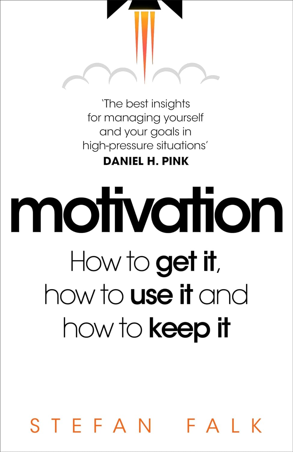 Motivation: How to Get It, How to Use It and How to Keep It