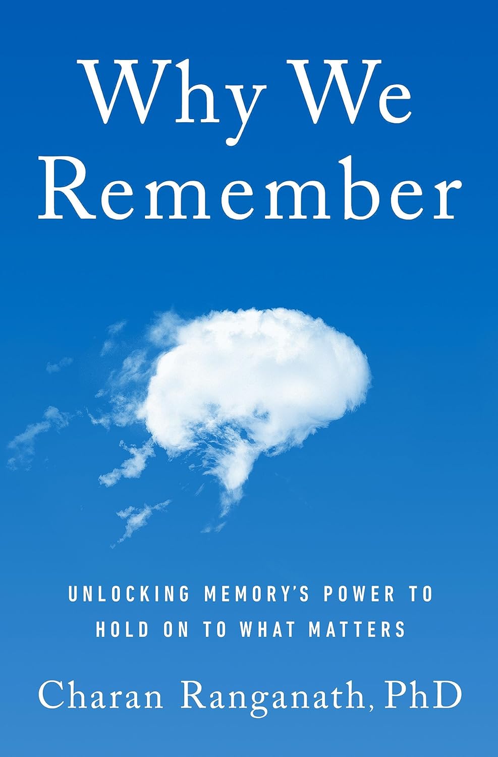 Why We Remember | Charan Ranganath