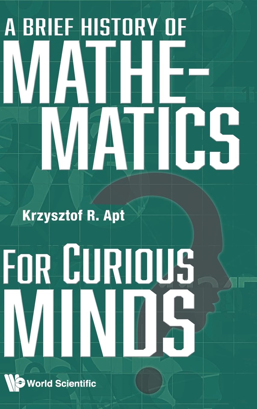 Brief History Of Mathematics For Curious Minds | Krzysztof R. Apt