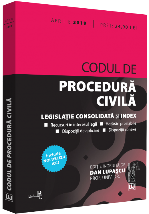 Codul de procedura civila: aprilie 2019 | Dan Lupascu