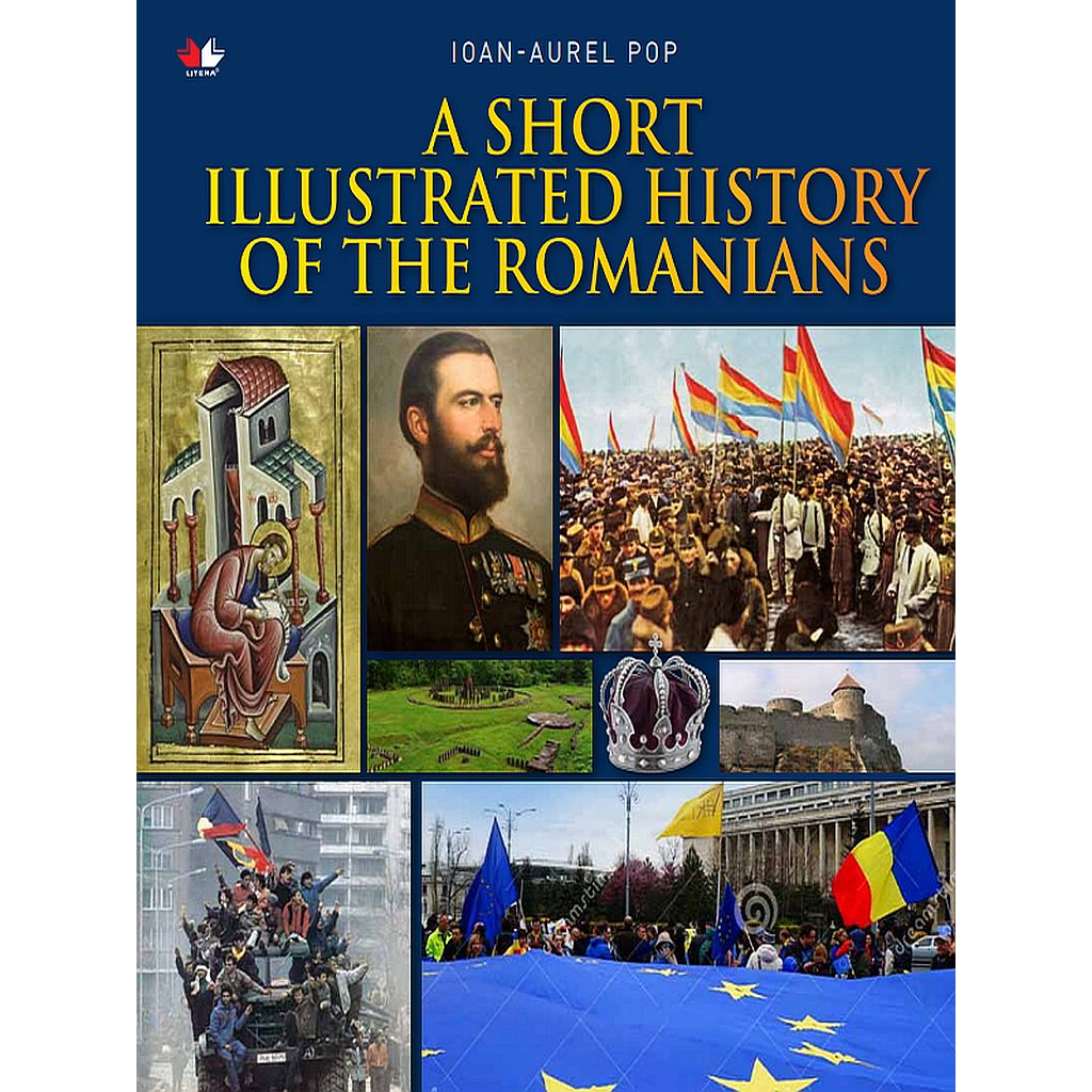 A Short Illustrated History Of Romanians | Ioan Aurel Pop
