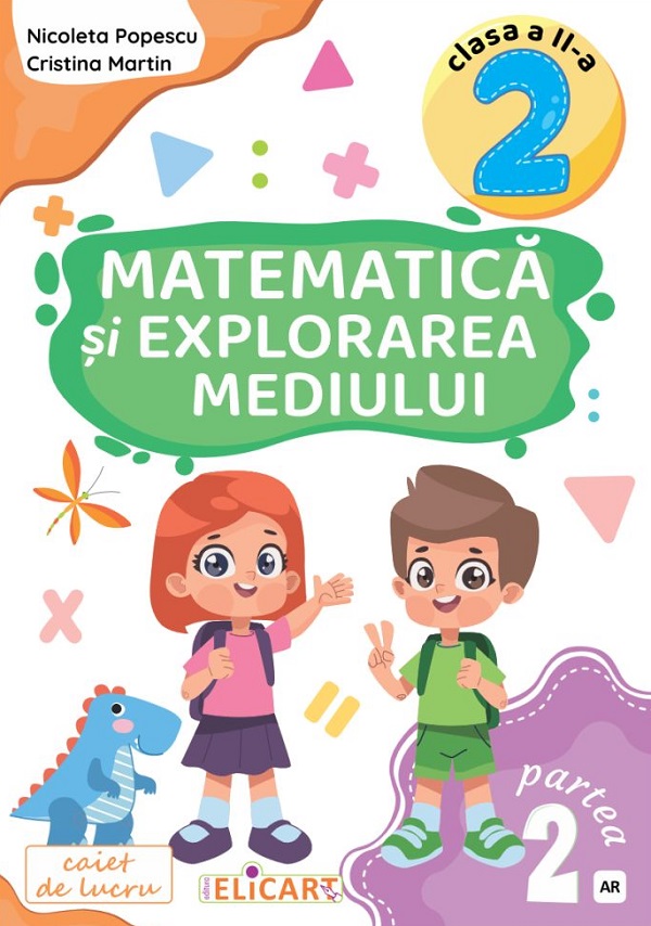 Matematica si explorarea mediului. Clasa a II-a Partea 2 - Caiet de lucru | Nicoleta Popescu, Cristina Martin