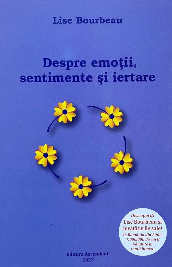 Despre emotii, sentimente si iertare | Lise Bourbeau