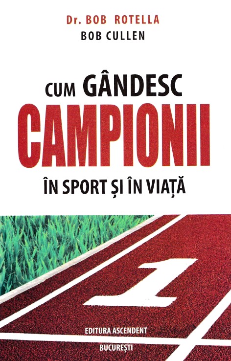 Cum gandesc campionii in sport si in viata