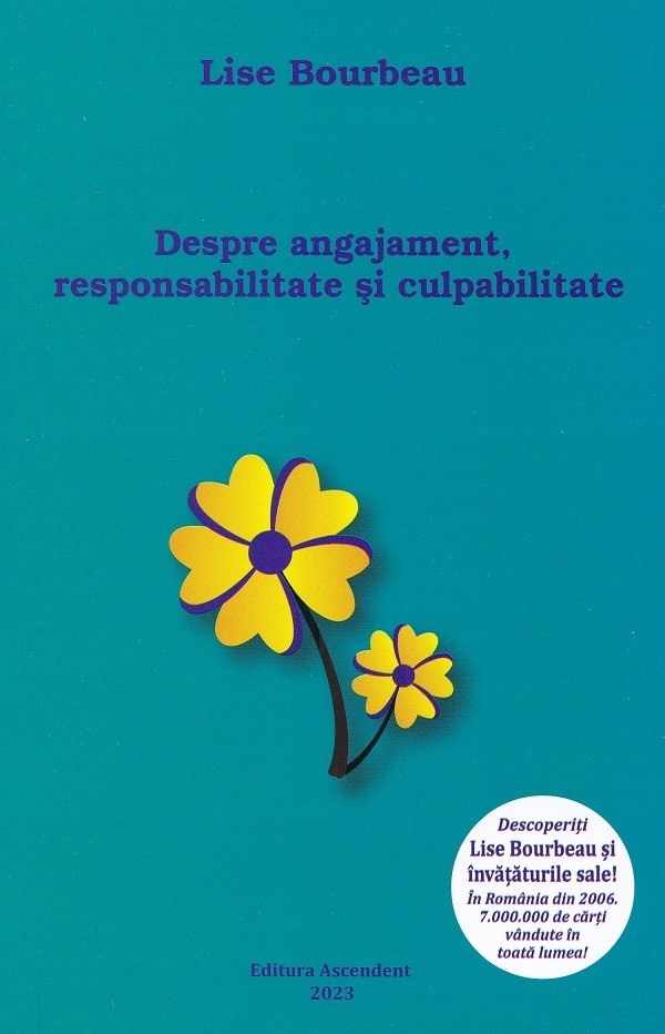 Despre angajament, responsabilitate si culpabilitate | Lise Bourbeau