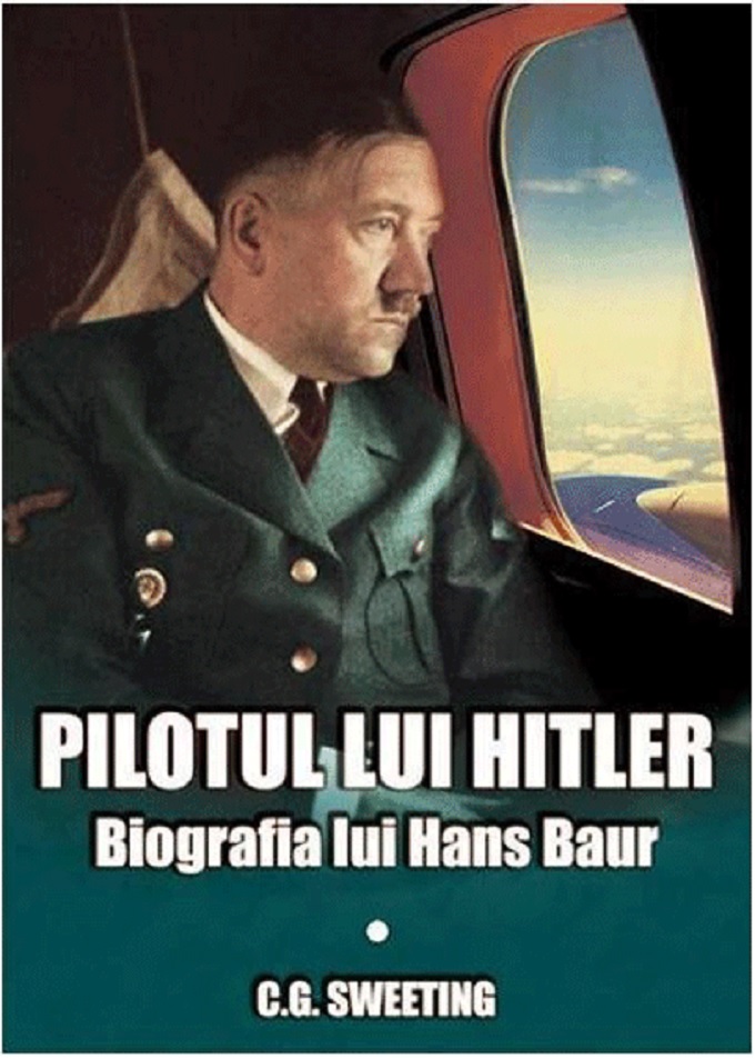 Pilotul lui Hitler | C.G. Sweeting carturesti 2022