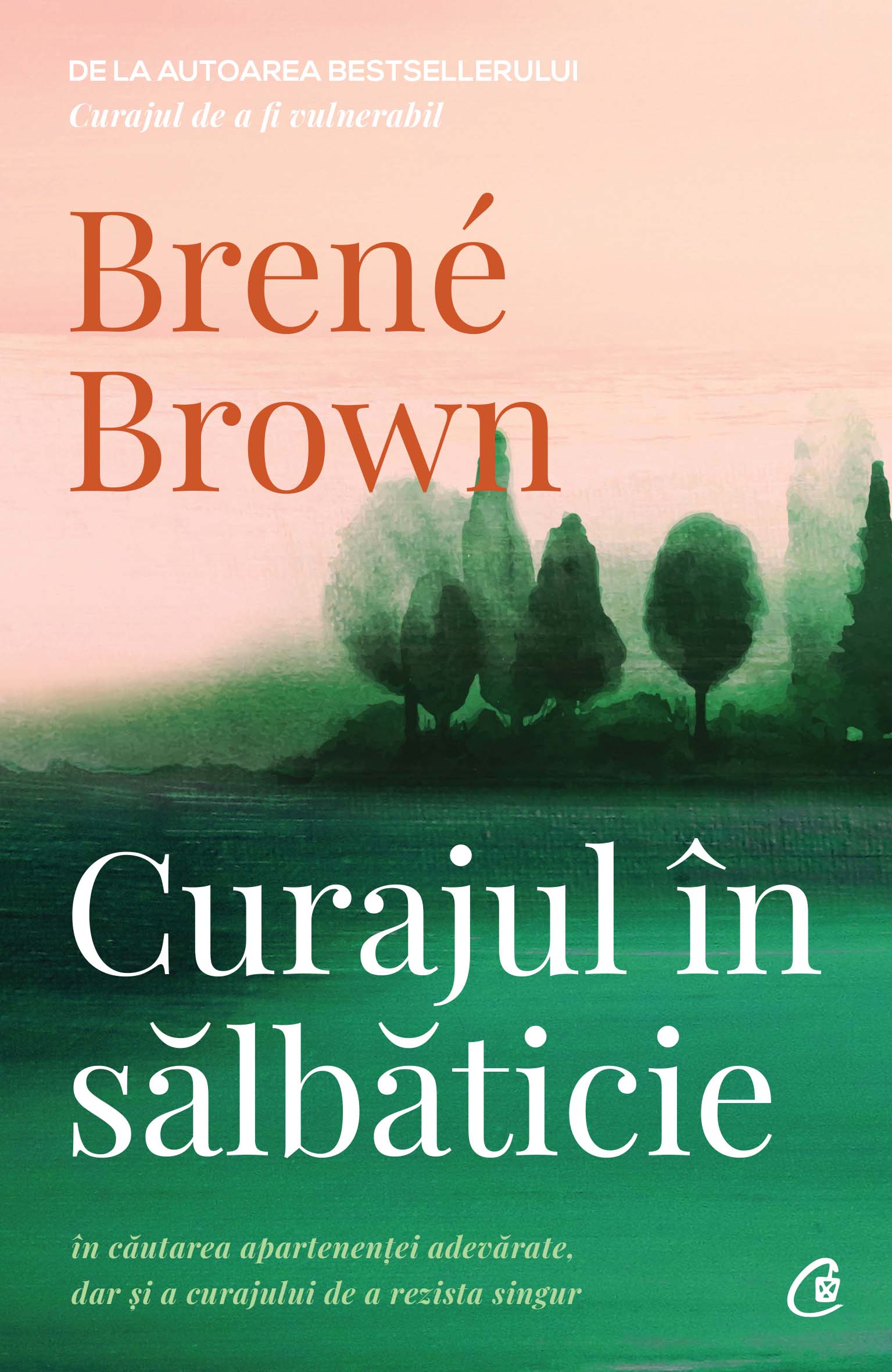 Curajul in salbaticie | Brene Brown Curtea Veche Publishing imagine 2021