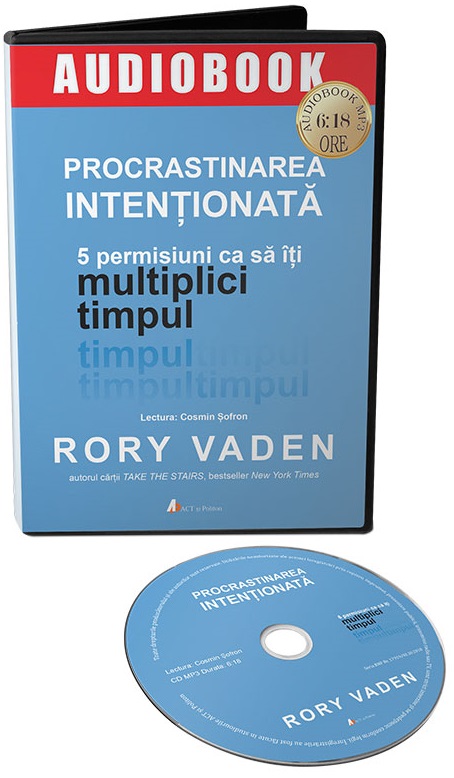 Procrastinarea intentionata. 5 permisiuni ca sa iti multiplici timpul | Rory Vaden carturesti.ro poza bestsellers.ro