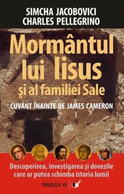 Mormantul lui Iisus si al familiei Sale | Simcha Jacobovici, Charles Pellegrino