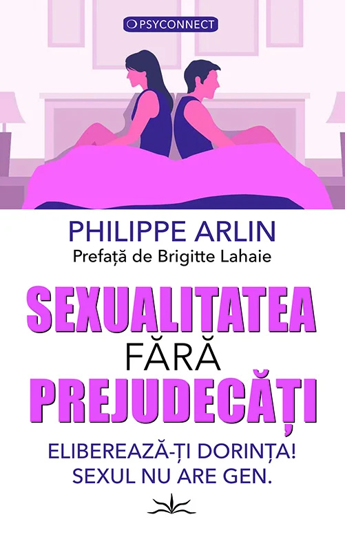 Sexualitatea fara prejudecati | Philippe Arlin