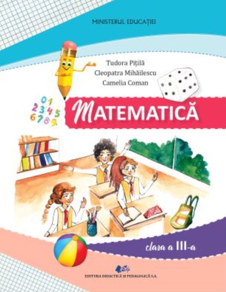 Matematica si explorarea mediului. Manual pentru clasa a III-a | Tudora Pitila, Cleopatra Mihailescu, Camelia Coman