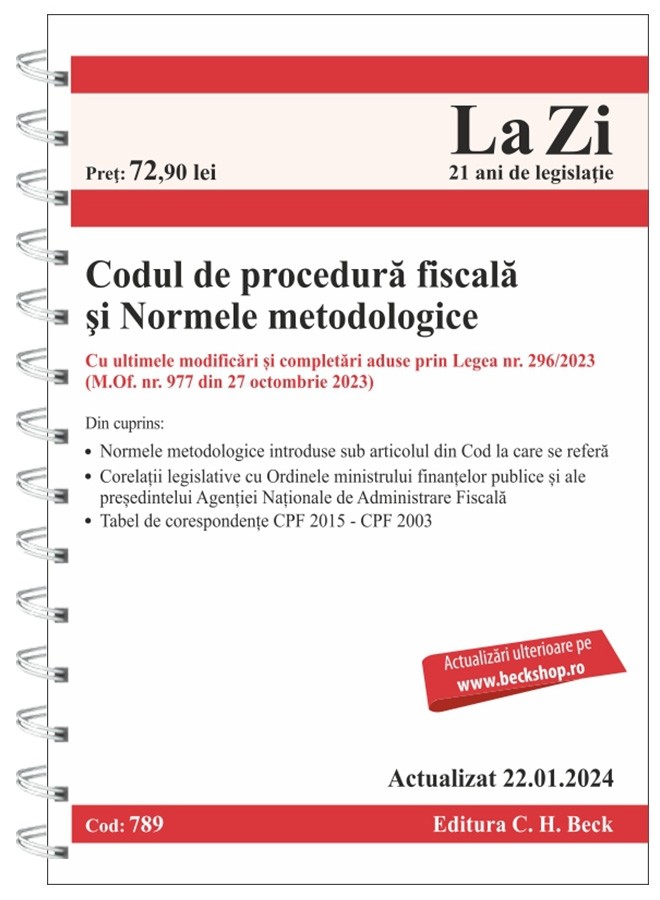 Codul de procedura fiscala si Normele metodologice de aplicare. Cod 789. Actualizat la 22.01.2024 |