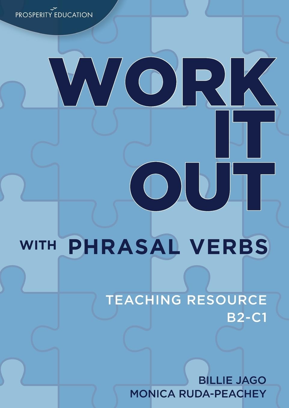 Work It Out With Phrasal Verbs Teaching Resource - Teaching Resource B2-C1 | Monica Ruda-Peachey, Billie Jago