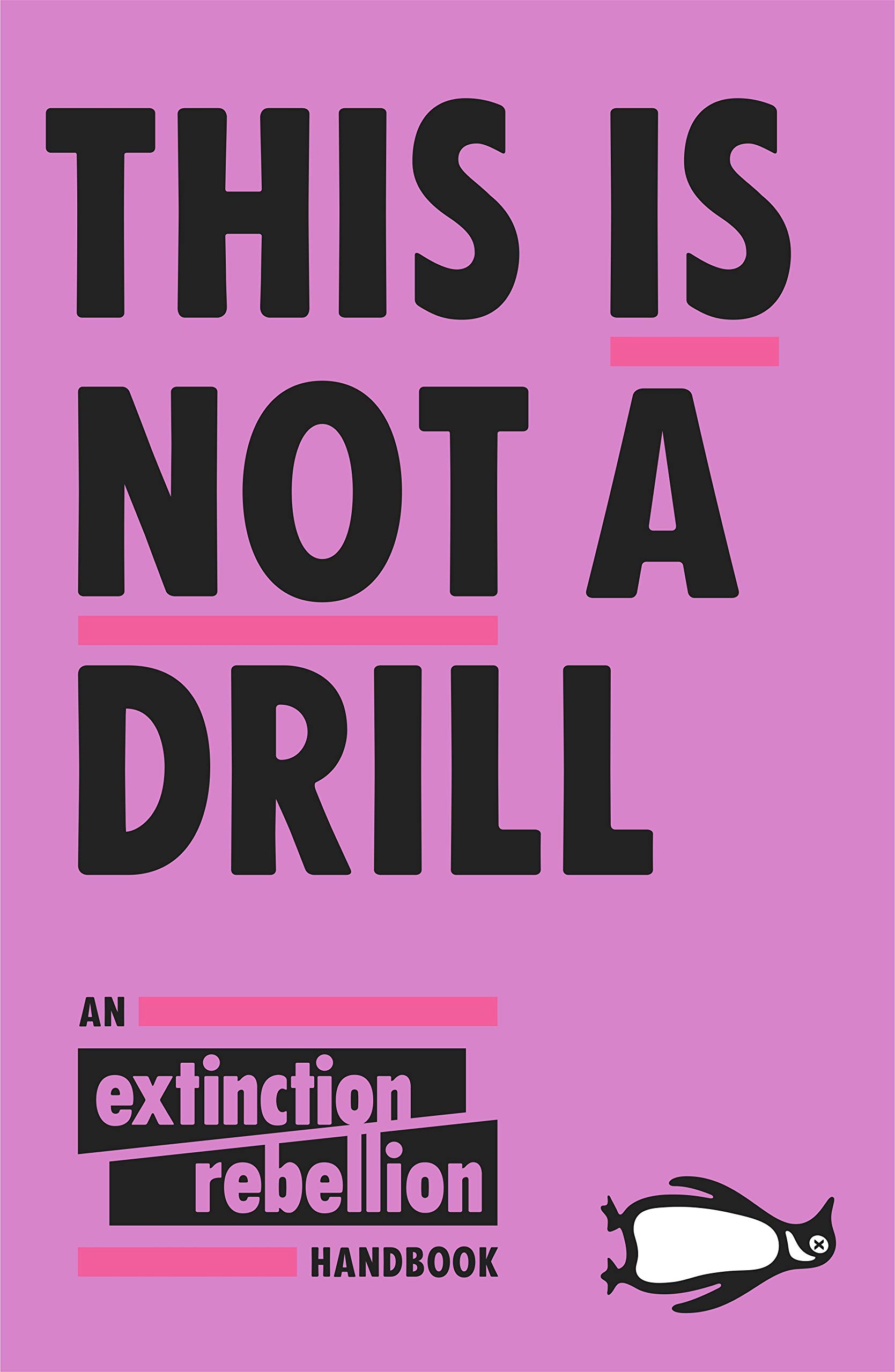 This Is Not A Drill | Extinction Rebellion
