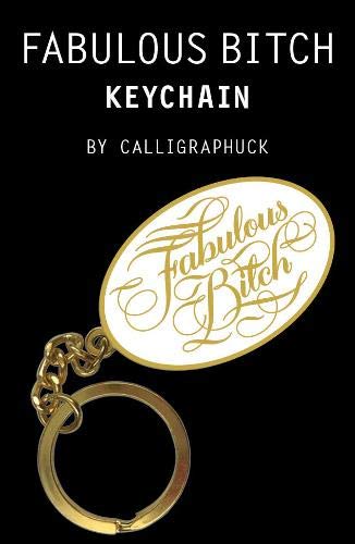 Breloc- Fabulous Bitch | Calligraphuck