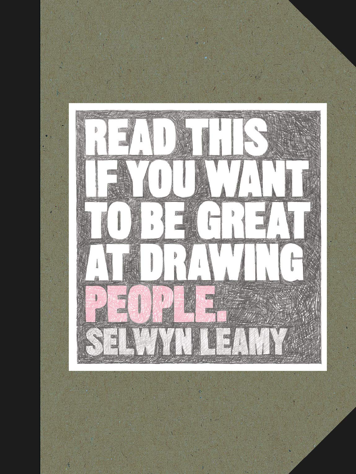 Read This if You Want to be Great at Drawing People | Selwyn Leamy