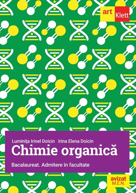 Chimie organica. Bacalaureat. Admitere in facultate | Luminita Irinel Doicin, Irina Elena Doicin