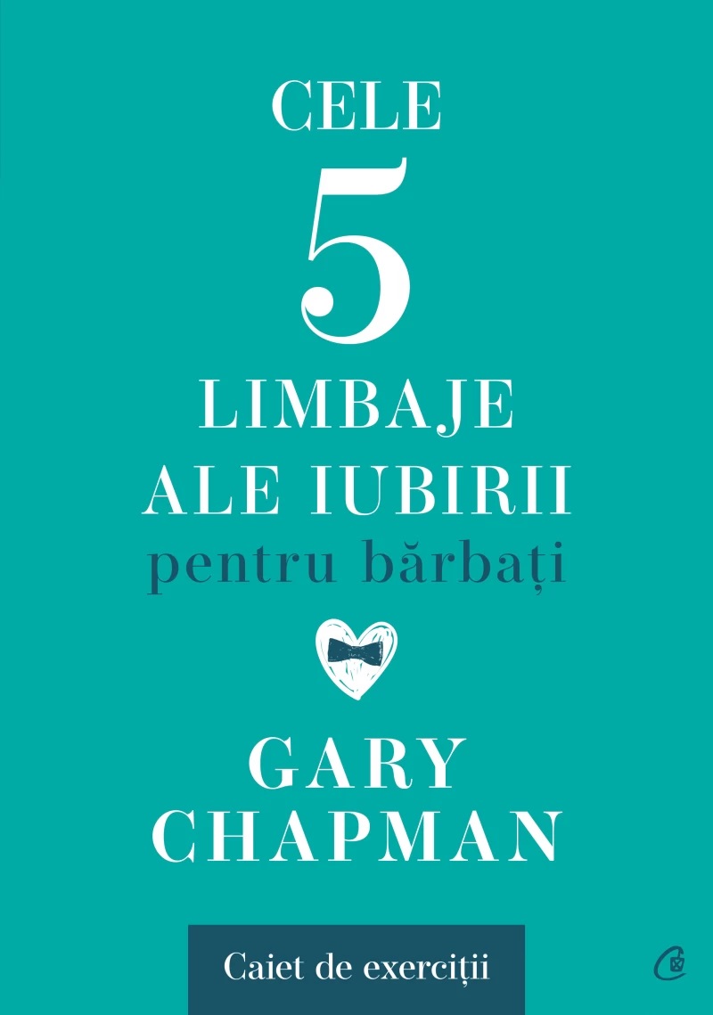 Cele cinci limbaje ale iubirii pentru barbati | Gary Chapman