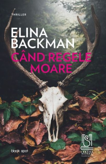 Cand regele moare | Elina Backman