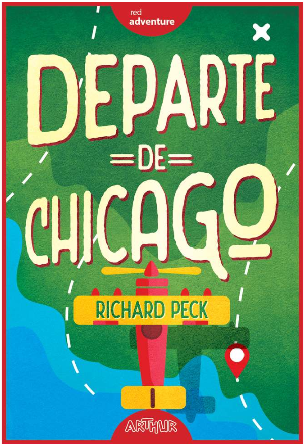 Departe de Chicago | Richard Peck adolescenti 2022
