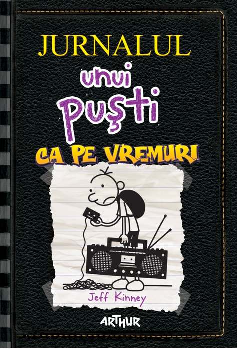 Jurnalul unui pusti 10. Ca pe vremuri | Jeff Kinney