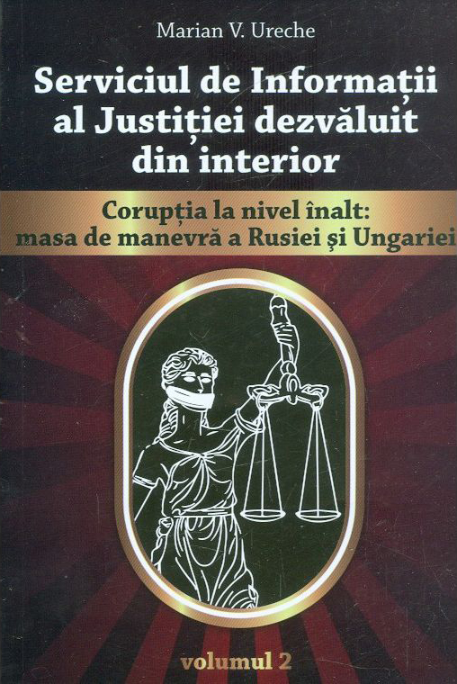 Serviciul de Informatii al Justitiei dezvaluit din interior vol. 2 | Marian Ureche carturesti 2022