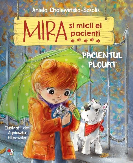 Mira si micii ei pacienti. Pacientul plouat | Aniela Cholewinska-Szkolik