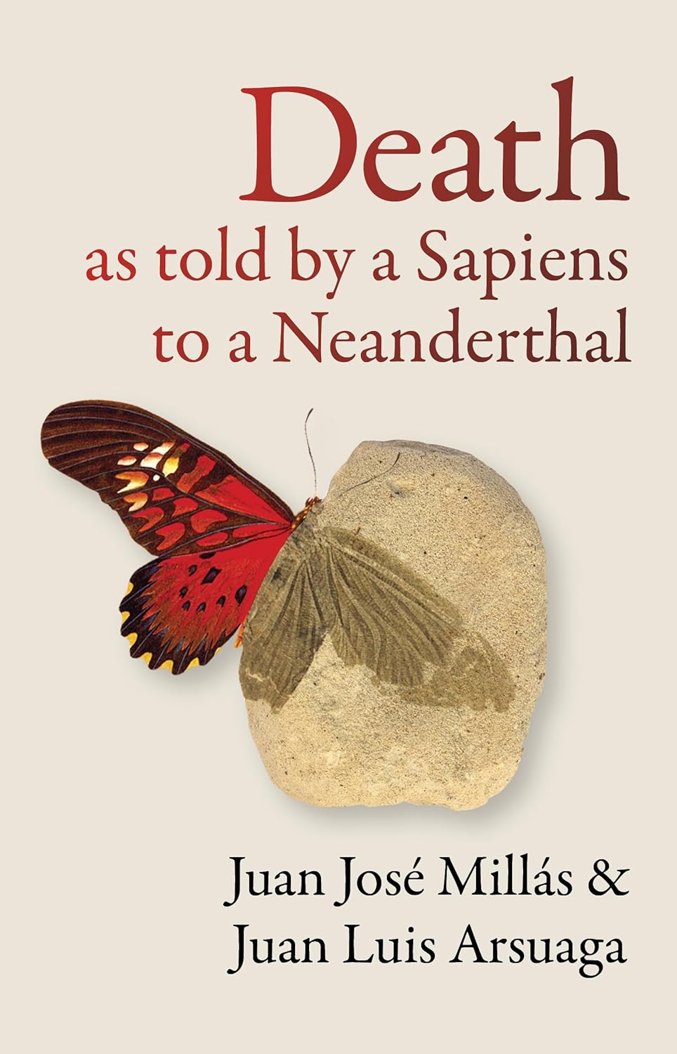 Death As Told by a Sapiens to a Neanderthal | Juan Jose Millas, Juan Luis Arsuaga