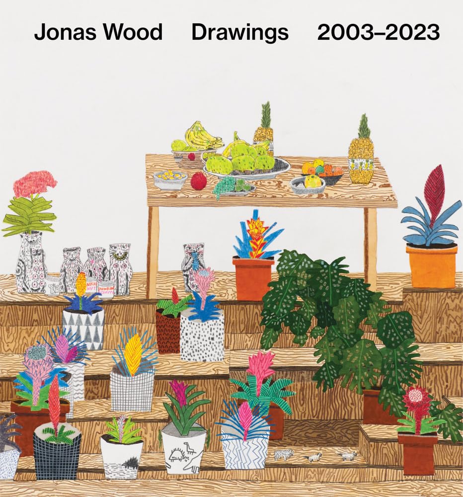 Jonas Wood: Drawings | Laura Owens, Jonas Wood, Douglas Fogle